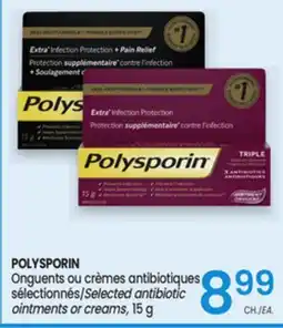 Uniprix POLYSPORIN Onguents ou crèmes antibiotiques sélectionnés/Selected antibiotic ointments or creams offer