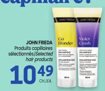 Uniprix JOHN FRIEDA Produits capillaires sélectionnés/ Selected hair products offer