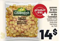 Metro POMMES DE TERRE RISSOLÉES EN DÉS CAVENDISH | CAVENDISH FROZEN CHUNKY DICED HASH BROWNS offer