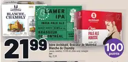 Metro BIÈRE ARCHIBALD, BRASSEUR DE MONTRÉAL, BLANCHE DE CHAMBLY | BEER offer