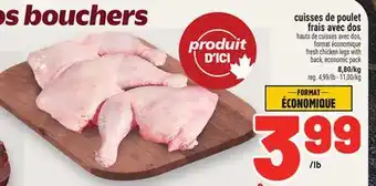 Metro CUISSES DE POULET FRAIS AVEC DOS | FRESH CHICKEN LEGS WITH BACK offer