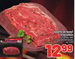 Metro BAVETTE DE BŒUF IRRESISTIBLE | IRRÉSISTIBLE BEEF BAVETTE offer