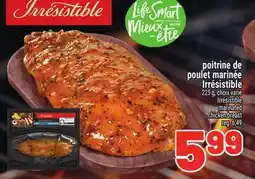 Metro POITRINE DE POULET MARINÉE IRRÉSISTIBLE | IRRÉSISTIBLE MARINATED CHICKEN BREAST offer