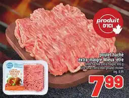 Metro POULET HACHÉ EXTRA-MAIGRE MIEUX-ÊTRE | LIFE SMART EXTRA LEAN GROUND CHICKEN offer
