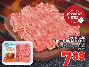 Metro POULET HACHÉ EXTRA-MAIGRE MIEUX-ÊTRE | LIFE SMART EXTRA LEAN GROUND CHICKEN offer