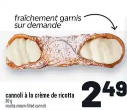 Metro CANNOLI À LA CRÈME DE RICOTTA | RICOTTA CREAM-FILLED CANNOLI offer