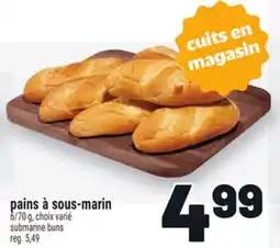Metro PAINS À SOUS-MARIN | SUBMARINE BUNS offer