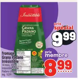 Metro FROMAGE GRANA PADANO IRRÉSISTIBLE | IRRÉSISTIBLE GRANA PADANO CHEESE offer