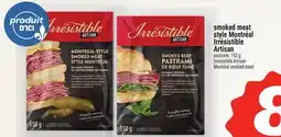 Metro SMOKED MEAT STYLE MONTRÉAL IRRÉSISTIBLE ARTISAN | IRRÉSISTIBLE ARTISAN MONTRÉAL SMOKED MEAT offer