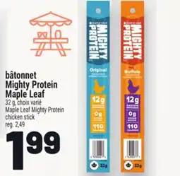 Metro BÂTONNET MIGHTY PROTEIN MAPLE LEAF | MAPLE LEAF MIGHTY PROTEIN CHICKEN STICK offer