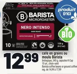 Metro CAFÉ EN GRAINS OU MOULU BARISTA | BARISTA COFFEE BEANS OR GROUND COFFEE offer