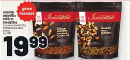Metro AMANDES NATURELLES ENTIÈRES IRRÉSISTIBLE | IRRÉSISTIBLE WHOLE NATURAL ALMONDS offer