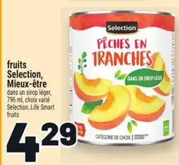 Metro FRUITS SELECTION, MIEUX-ÊTRE | SELECTION, LIFE SMART FRUITS DANS UN SIROP LÉGER offer
