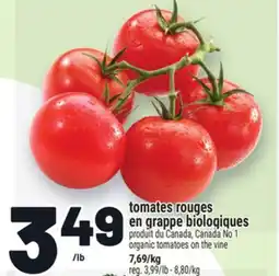 Metro TOMATES ROUGES EN GRAPPE BIOLOGIQUES | ORGANIC TOMATOES ON THE VINE offer