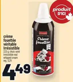 Metro CRÈME FOUETTÉE VÉRITABLE IRRESISTIBLE | IRRÉSISTIBLE REAL WHIPPED CREAM offer