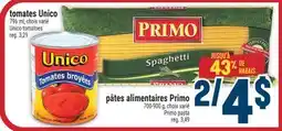 Marché Adonis TOMATES UNICO OU PÂTES ALIMENTAIRES PRIMO | UNICO TOMATOES OR PRIMO PASTA offer
