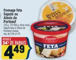 Marché Adonis FROMAGE FETA SAPUTO OU ALEXIS DE PORTNEUF | SAPUTO FETA OR ALEXIS DE PORTNEUF CHEESE offer