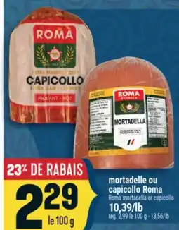 Marché Adonis MORTADELLA OU CAPICOLLO ROMA | ROMA MORTADELLA OR CAPICOLLO offer