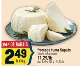 Marché Adonis FROMAGE TUMA SAPUTO | SAPUTO TUMA CHEESE offer