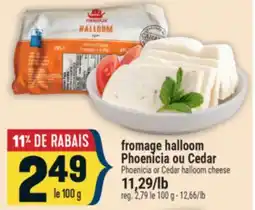 Marché Adonis FROMAGE HALLOOM PHOENICIA OU CEDAR | PHOENICIA OR CEDAR HALLOOM CHEESE offer