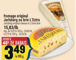 Marché Adonis FROMAGE ORIGINAL JARLSBERG OU BRIE L'EXTRA |JARLSBERG ORIGINAL CHEESE OR L'EXTRA BRIE offer