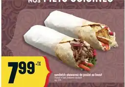 Marché Adonis SANDWICH SHAWARMA DE POULET OU BOEUF | CHICKEN OR BEEF SHAWARMA SANDWICH offer