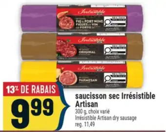 Marché Adonis SAUCISSON SEC IRRÉSISTIBLE ARTISAN| IRRÉSISTIBLE ARTISAN DRY SAUSAGE offer
