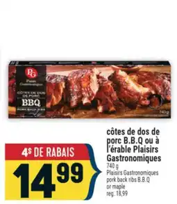 Marché Adonis CÔTES DE DOS DE PORC B.B.Q OU À L'ÉRABLE PLAISIRS GASTRONOMIQUES | offer