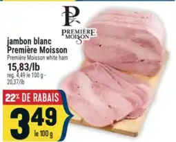Marché Adonis JAMBON BLANC PREMIÈRE MOISSON | PREMIÈRE MOISSON WHITE HAM offer
