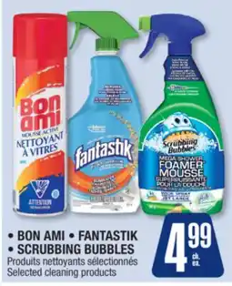 Jean Coutu BON AMI, FANTASTIK, SCRUBBING BUBBLES Selected cleaning products offer