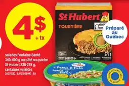 Maxi SALADES FONTAINE SANTÉ, 340-400 G OU PÂTÉ OU QUICHE ST-HUBERT, 235-275 G offer
