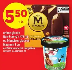 Maxi CRÈME GLACÉE BEN & JERRY'S, 473 ML OU FRIANDISES GLACÉES MAGNUM, 3 UN offer