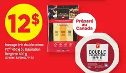 Maxi FROMAGE BRIE DOUBLE CRÈME PC, 450 G OU INSPIRATION BERGERON, 400 G offer