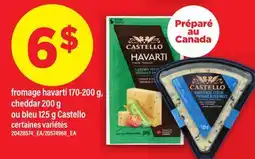 Maxi FROMAGE HAVARTI 170-200 G, CHEDDAR 200 G OU BLEU 125 G CASTELLO offer