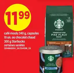 Maxi CAFÉ MOULU, 340 G, CAPSULES, 10 UN. OU CHOCOLAT CHAUD, 300 G STARBUCKS offer