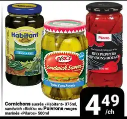 Pasquier Cornichons sucrés Habitant 375ml, sandwich Bick's ou Poivrons rouges marinés Pilaros 500ml offer