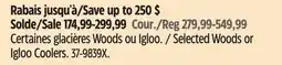 Canadian Tire Selected Woods or Igloo Coolers offer
