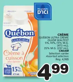 Marches Tradition QUÉBON ULTRA CRÈME OR SEALTEST 5%,10%,15% M.G. (473 mL), 35% M.G. (237 mL), CREAM offer