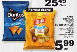 Marches Tradition DORITOS (600 g) OR LAY'S FORMAT ÉCONO (450 g) CHIPS OR TORTILLA CHIPS offer