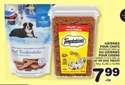 Marches Tradition WHISKAS (454 g) CALEDON FARMS (110 à 265 g) CAT OR DOG TREATS offer