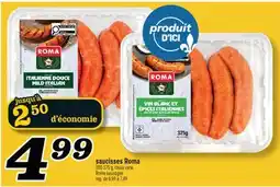 Marché Richelieu SAUCISSES ROMA | ROMA SAUSAGES offer