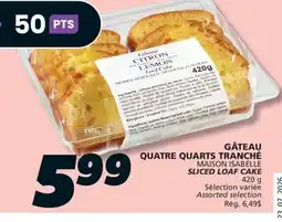 IGA MAISON ISABELLE SLICED LOAF CAKE offer