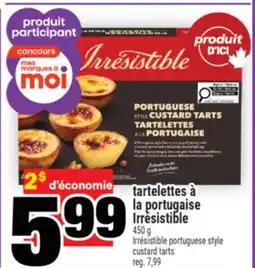 Super C tartelettes à la portugaise Irrésistible | Irrésistible portuguese style custard tarts offer