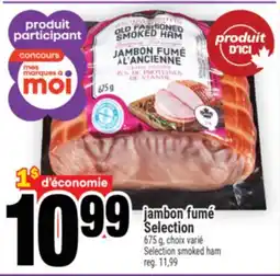 Super C jambon fumé Selection | Selection smoked ham offer