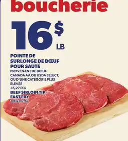Provigo POINTE DE SURLONGE DE BŒUF POUR SAUTÉ | BEEF SIRLOIN TIP FAST FRY offer