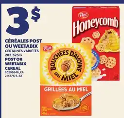 Provigo CÉRÉALES POST OU WEETABIX, 283-525 G | POST OR WEETABIX CEREAL offer