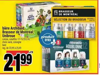 Super C BIÈRE ARCHIBALD, BRASSEUR DE MONTRÉAL, UNIBROUE offer