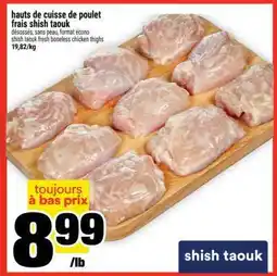 Super C hauts de cuisse de poulet frais shish taouk offer