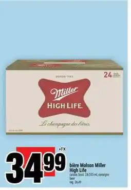 Super C BIÈRE MOLSON MILLER HIGH LIFE offer