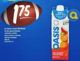 Maxi jus Oasis, nectar Del Monte ou thé glacé Arizona offer